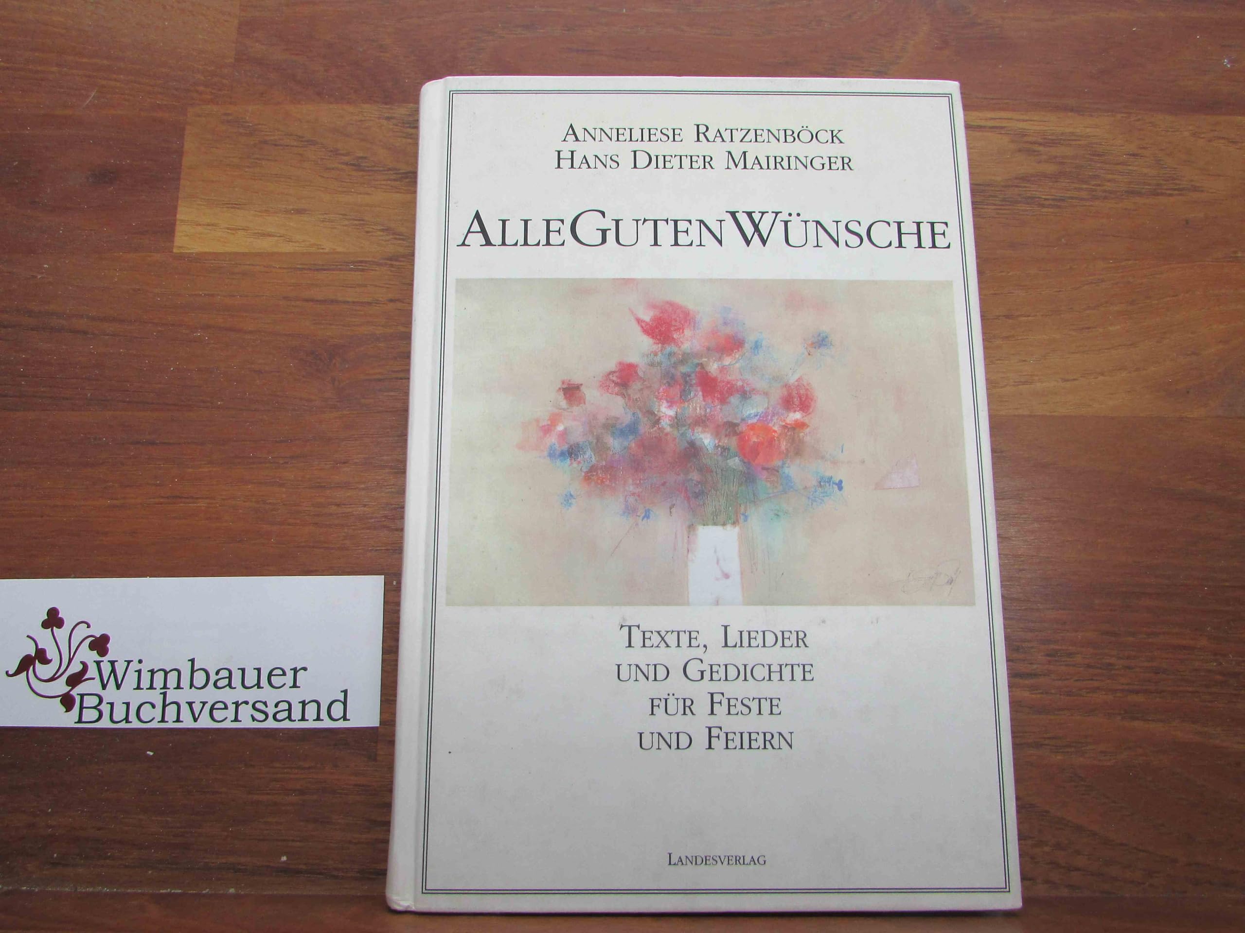Alle guten Wünsche: Texte, Lieder und Gedichte für Feste und Feiern Self-help