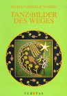 Tanzbilder des Weges. Mit CD der Tanzbeispiele Film, Art & Culture