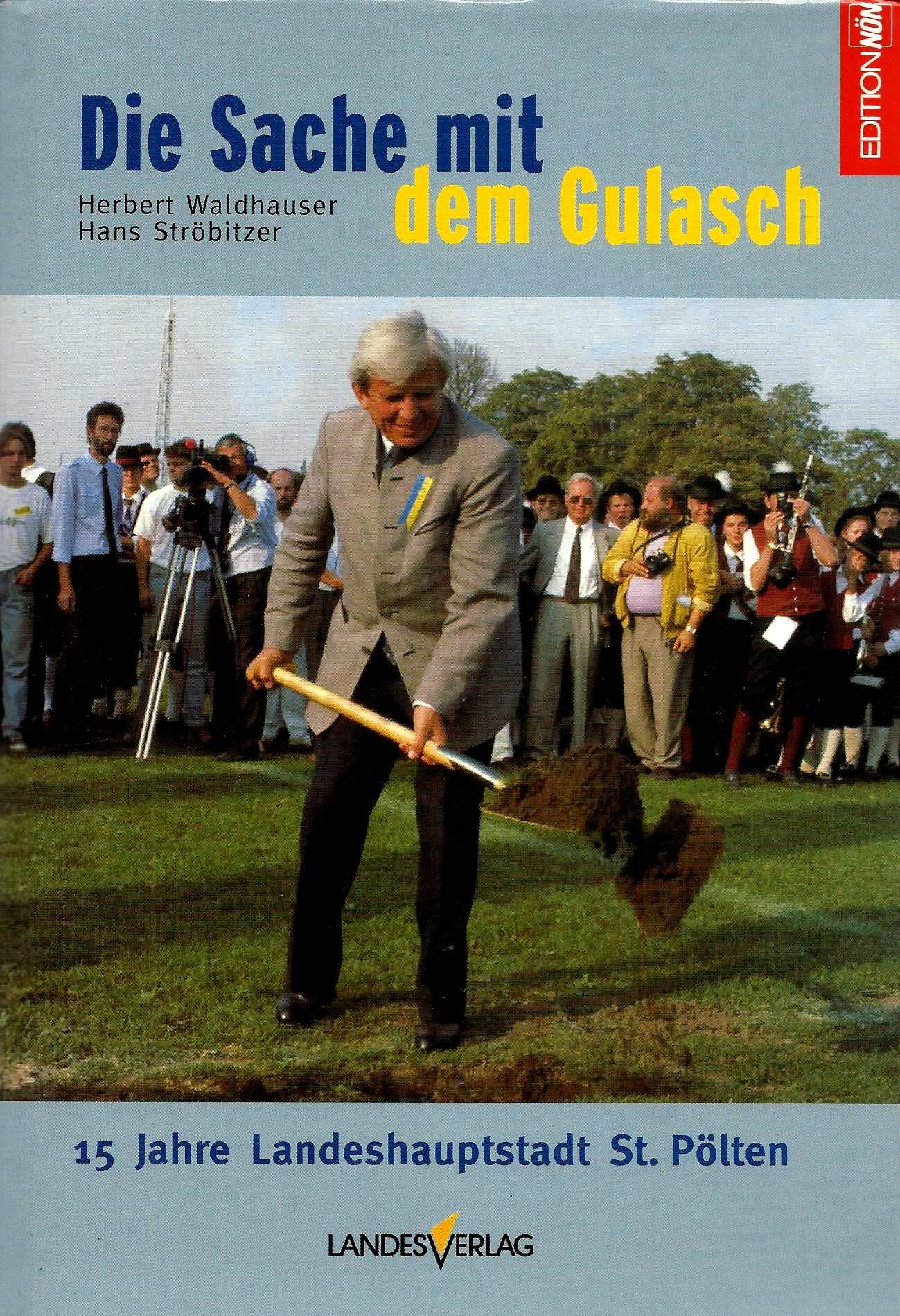 Die Sache mit dem Gulasch: 15 Jahre Landeshauptstadt St. Pölten Social Sciences