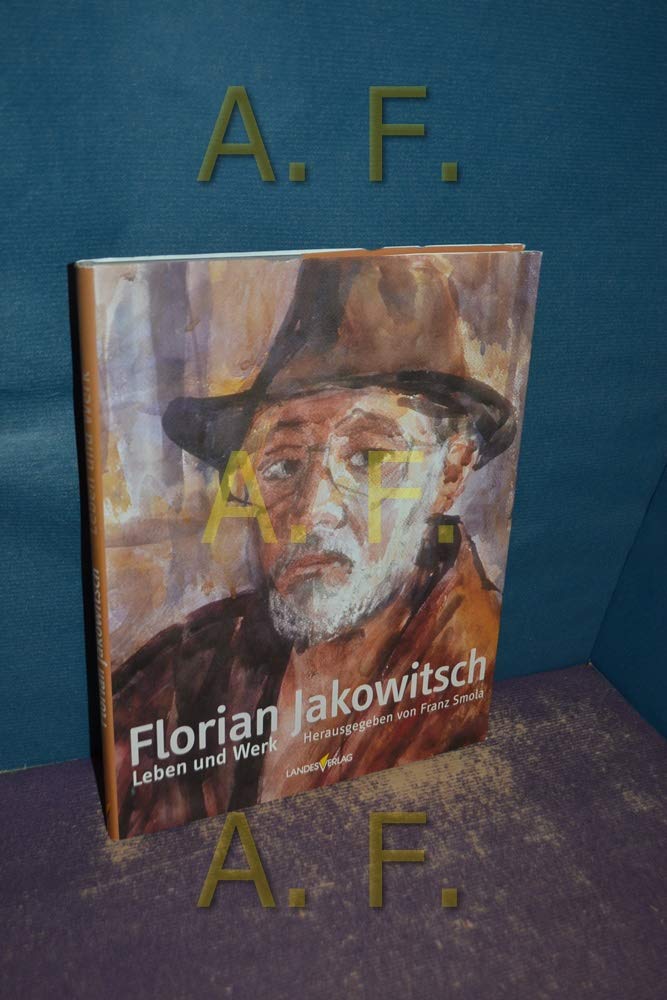 Florian Jakowitsch: Leben und Werk Memories