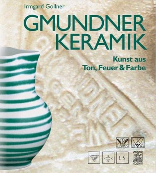 Gmundner Keramik: Kunst aus Ton, Feuer & Farbe Books
