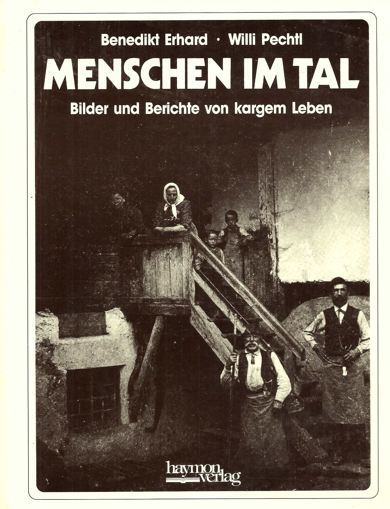 Menschen im Tal: Bilder und Berichte von kargem Leben. Zur Alltagsgeschichte des Pitztales von 1890-1950 Politics & History