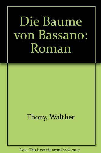 Die Bäume von Bassano. Roman Contemporary literature