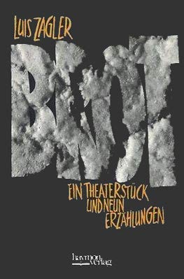 Brot. Ein Theaterstück und neun Erzählungen Books