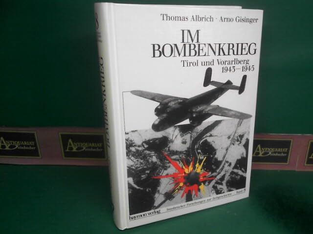 Im Bombenkrieg. Tirol und Vorarlberg 1943-1945 Politics & History