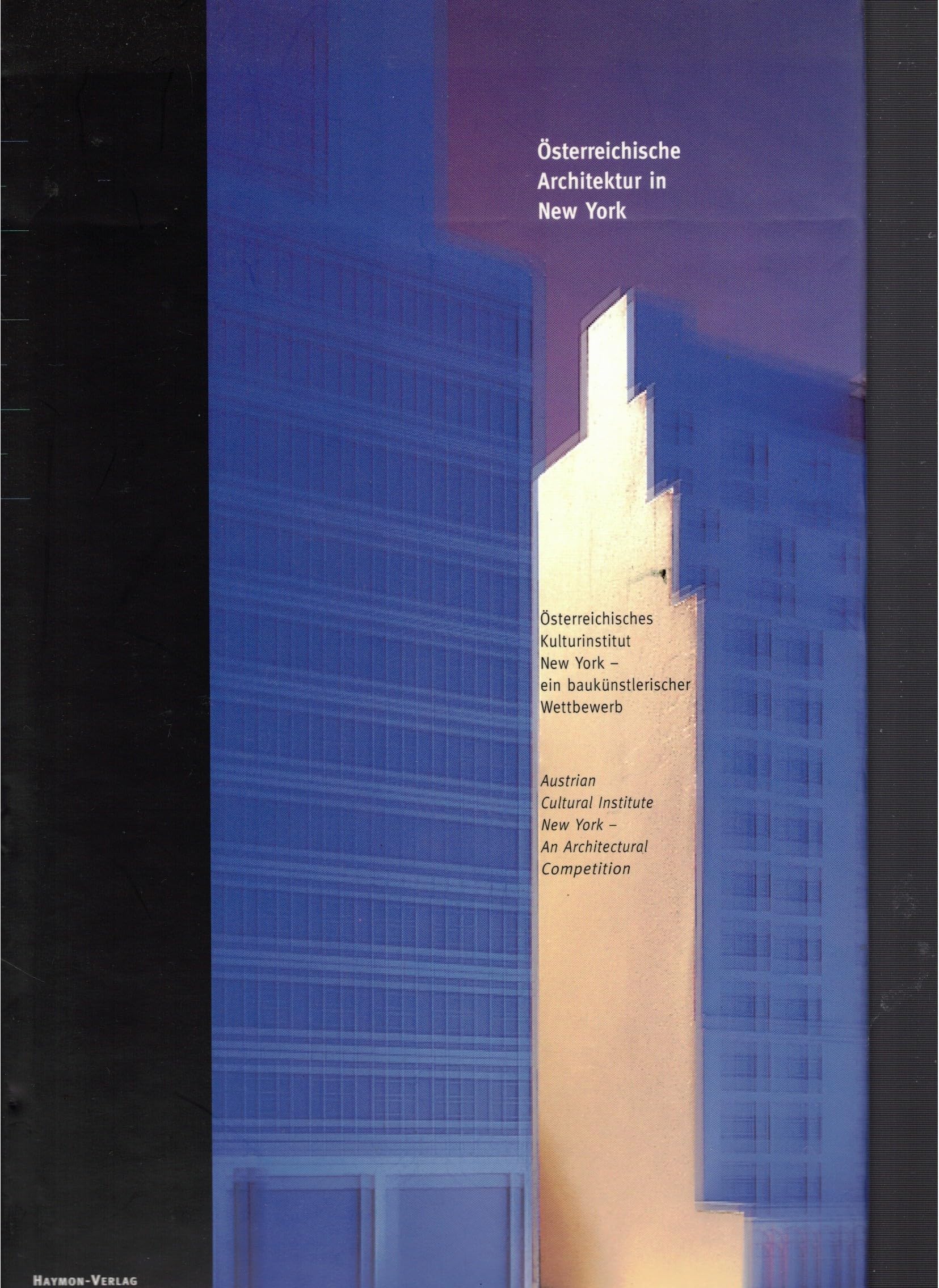 Österreichische Architektur in New York: Ein baukünstlerischer Wettbewerb /An Architectural Competition Books