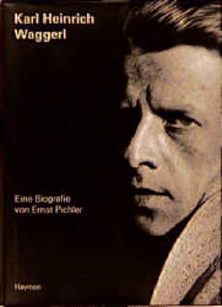 Karl Heinrich Waggerl. Eine Biografie: Eine Zurechtrückung Personalities