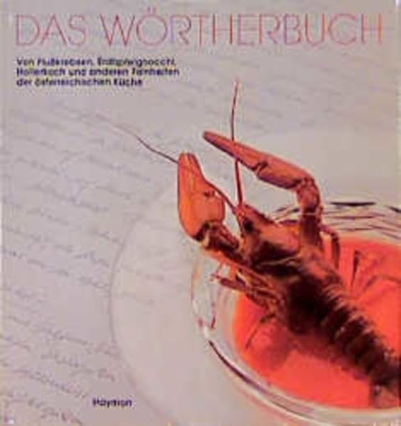 Das Wörtherbuch: Von Flusskrebsen, Erdäpfelgnocchi, Hollerkoch und anderen Feinheiten Cooking & Enjoying