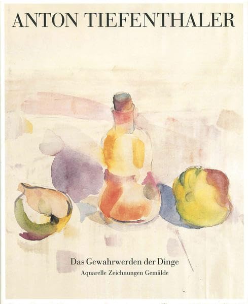 Anton Tiefenthaler: Das Gewahrwerden der Dinge Film, Art & Culture