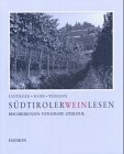 Südtiroler Wein Lesen: Literatur, Fotografie und Beschreibungen Leisure, Home & Garden