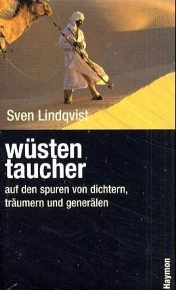Wüstentaucher. Auf den Spuren von Dichtern, Träumern und Generälen Contemporary literature