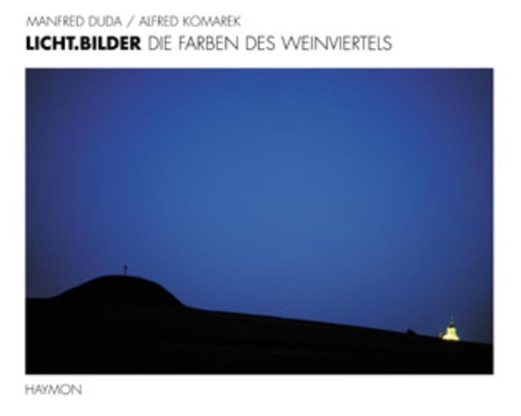 Licht.Bilder. Die Farben des Weinviertels Travel