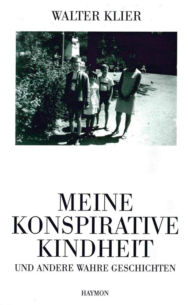 Meine konspirative Kindheit und andere wahre Geschichten Essays & Short Stories