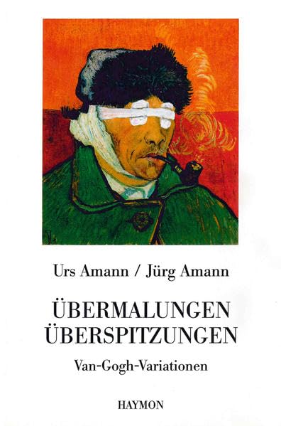 Übermalungen. Überspitzungen. Van-Gogh-Variationen Essays & Short Stories