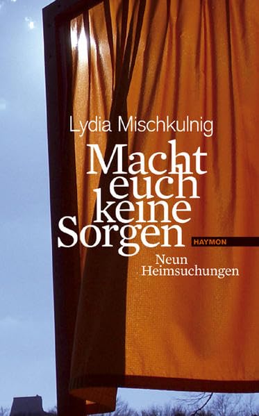 Macht euch keine Sorgen. Neun Heimsuchungen Contemporary literature