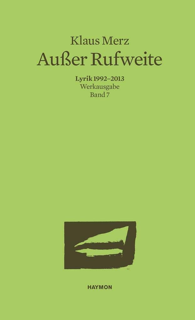 Außer Rufweite: Lyrik 1992-2013. Werkausgabe Band 7 (Werkausgabe Klaus Merz) Poetry