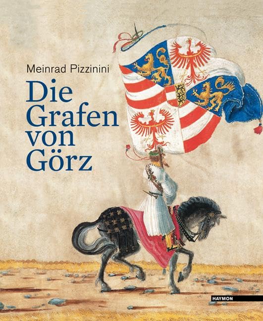 Die Grafen von Görz Politics & History