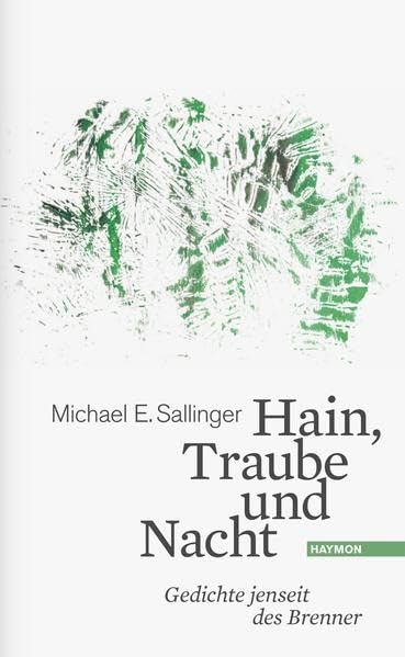 Hain, Traube und Nacht. Gedichte jenseit des Brenner Poetry