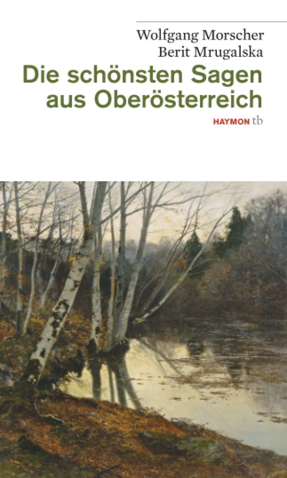 Die schönsten Sagen aus Oberösterreich Essays & Short Stories