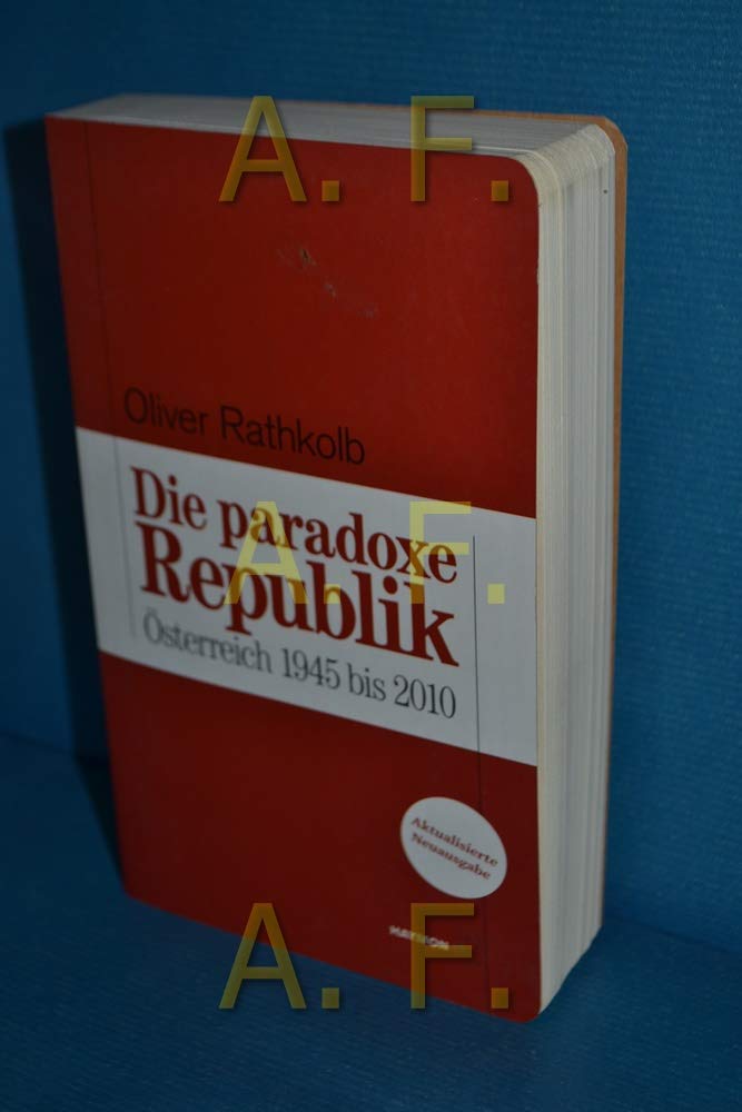 Die paradoxe Republik. Österreich 1945 bis 2010 (HAYMON TASCHENBUCH) Business, Finance & Career