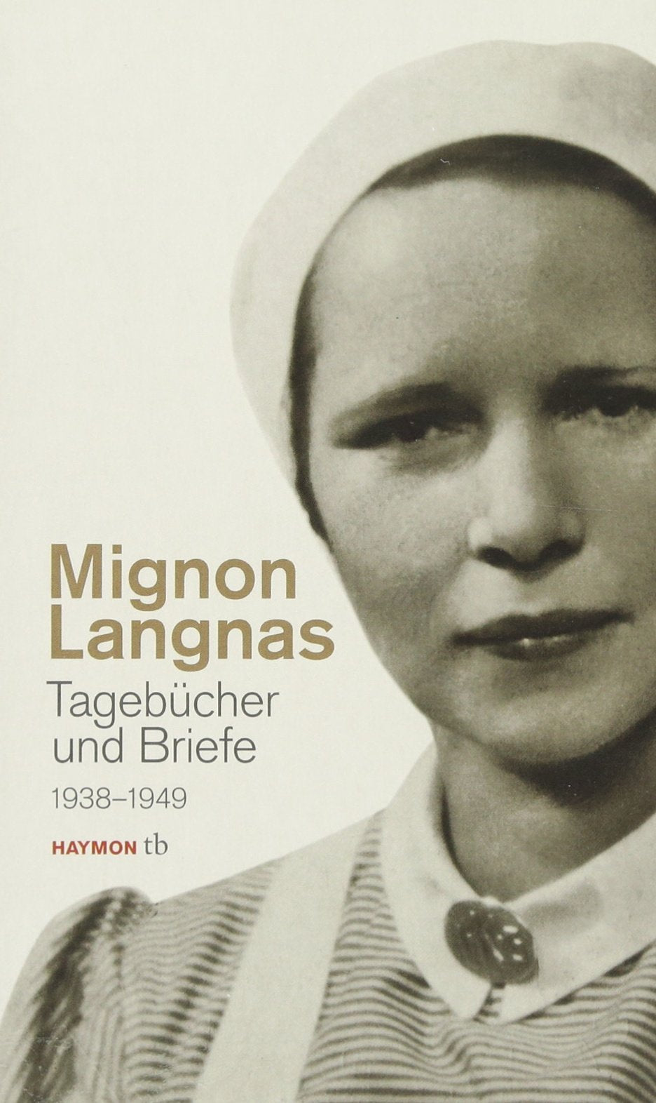 Tagebücher und Briefe 1938-1949 Essays & Short Stories