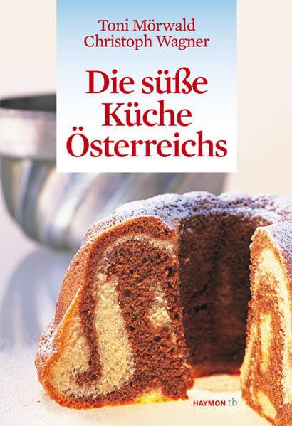 Die süße Küche Österreichs (HAYMON TASCHENBUCH) Leisure, Home & Garden