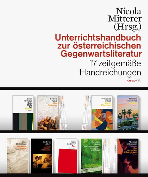Unterrichtshandbuch zur österreichischen Gegenwartsliteratur: 17 zeitgemäße Handreichungen book