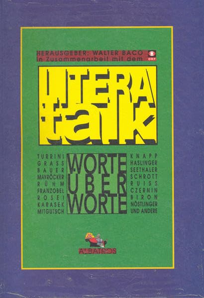 Literatalk: Worte über Worte: Worte über Worte. Autoren im Gespräch. In Zus.-Arb. m. d. ORF Contemporary literature