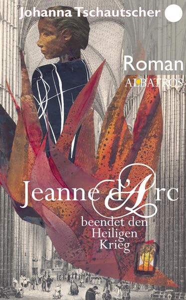 Jeanne d'Arc beendet den Heiligen Krieg - Tschautscher, Johanna book