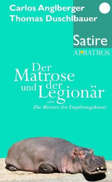 Der Matrose und der Legionär: Die Meister der Empörungskunst Contemporary literature