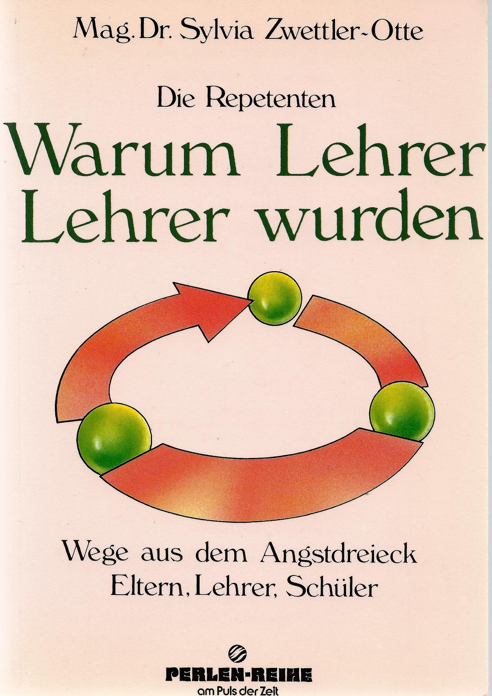 Die Repetenten - Warum Lehrer Lehrer wurden. Wege aus dem Angstdreieck Lehrer, Schüler, Eltern Social Sciences