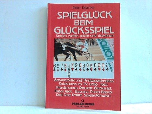 Spielglück beim Glücksspiel. Spielen, setzen, wetten und gewinnen Books