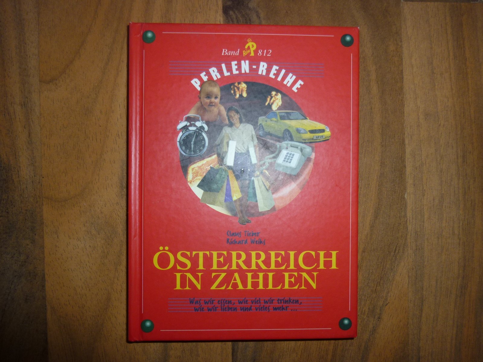 Österreich in Zahlen: Was wir essen, wie viel wir trinken, wie wir lieben und vieles mehr... - Perlenreihe General education