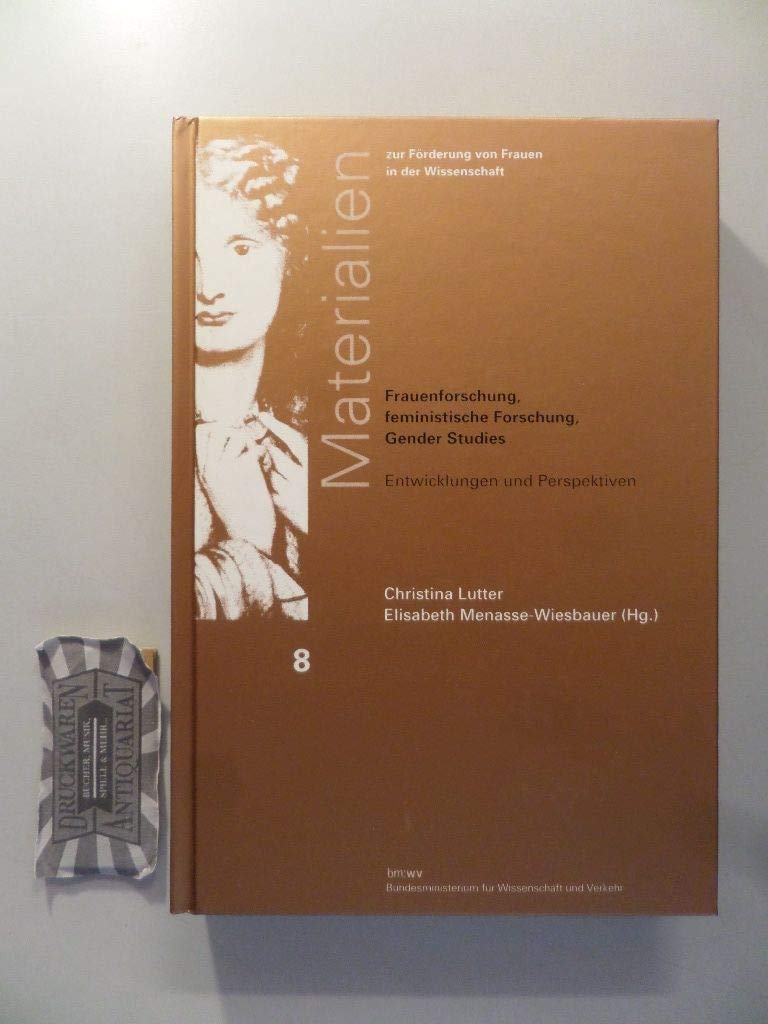 Frauenforschung, Feministische Forschung, Gender Studies: Entwicklungen und Perspektiven (Materialien zur Förderung von Frauen in der Wissenschaft) Books