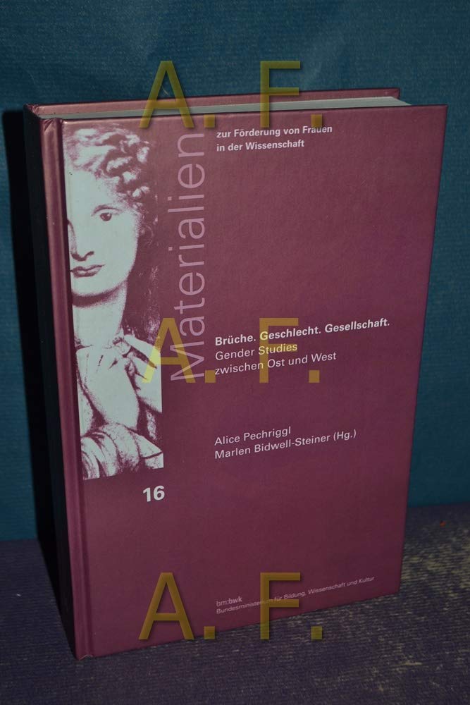Brüche. Geschlecht. Gesellschaft.: Gender Studies zwischen Ost und West (Materialien zur Förderung von Frauen in der Wissenschaft) Professional & Reference Books