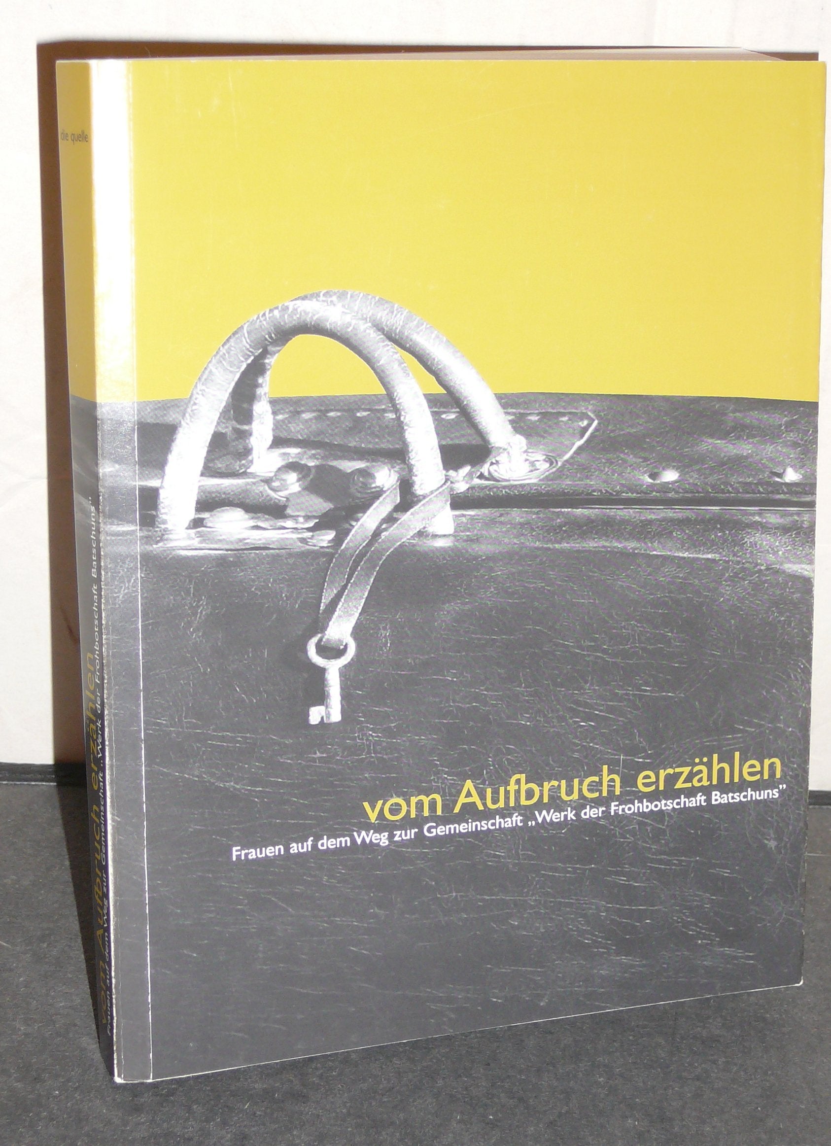 vom Aufbruch erzählen: Frauen auf dem Weg zur Gemeinschaft "Werk der Frohbotschaft Batschuns" Politics & History