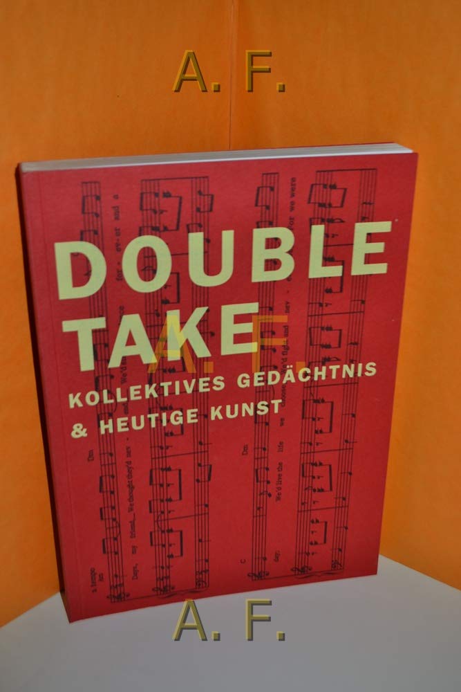 Doubletake: Kollektive Erinnerung & heutige Kunst book