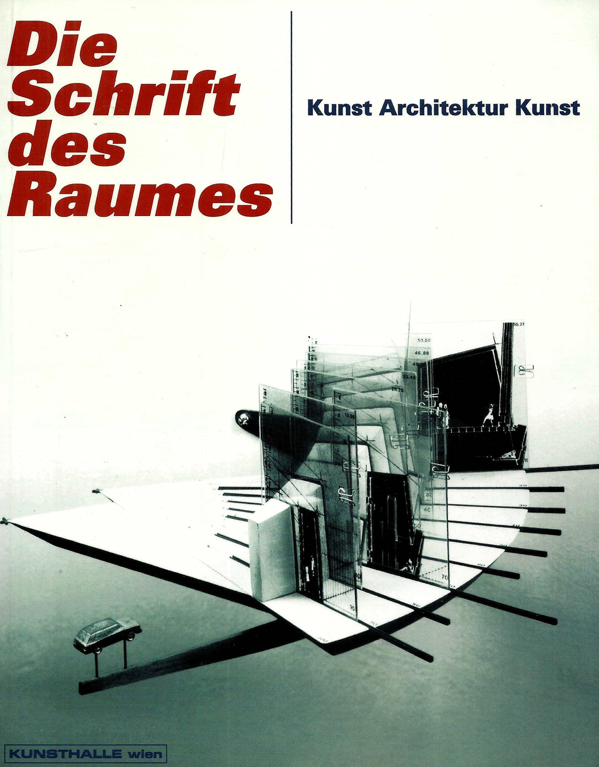 Die Schrift des Raumes: Kunst Architektur Kunst Architecture