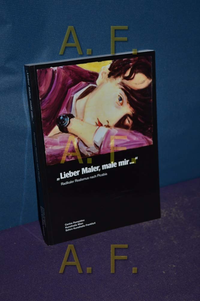 'Lieber Maler, male mir ...' Radikaler Realismus nach Picabia Film, Art & Culture