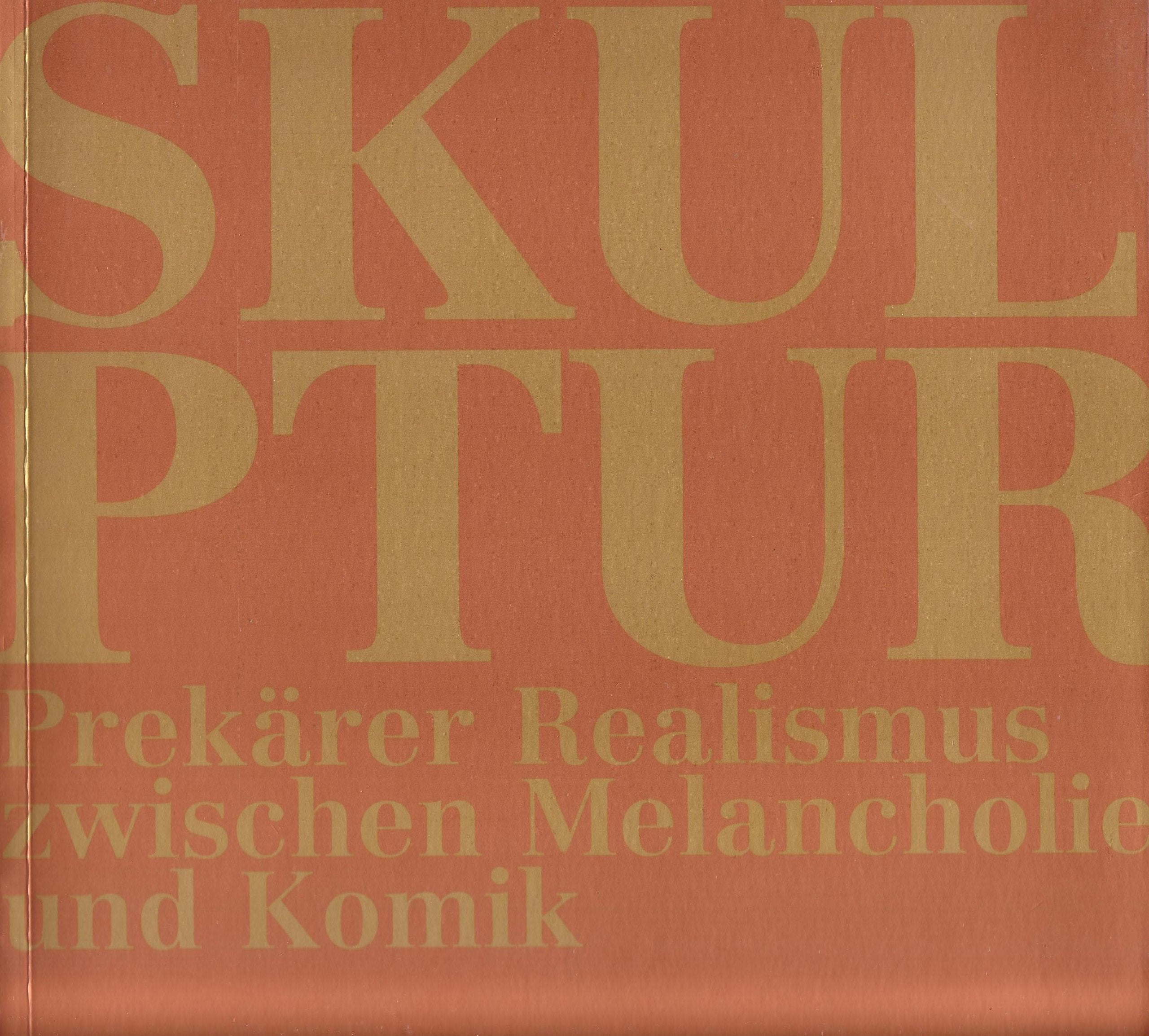 Skulptur: Prekärer Realismus zwischen Melancholie und Komik Film, Art & Culture
