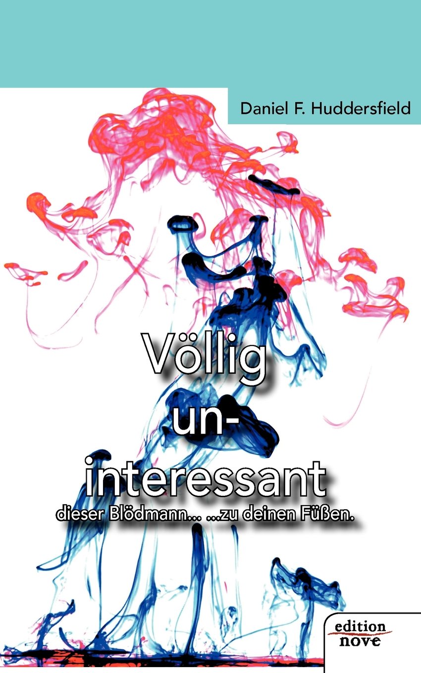 Völlig un-interessant Contemporary literature