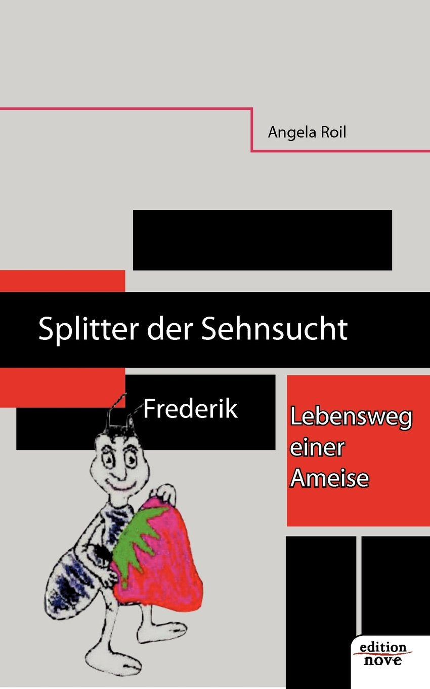 Splitter der Sehnsucht: Frederik - Lebensweg einer Ameise book