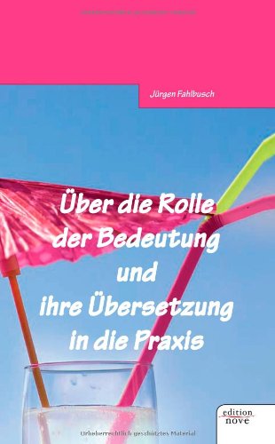 Uber die Rolle der Bedeutung und ihre Ubersetzung in die Praxis Contemporary literature