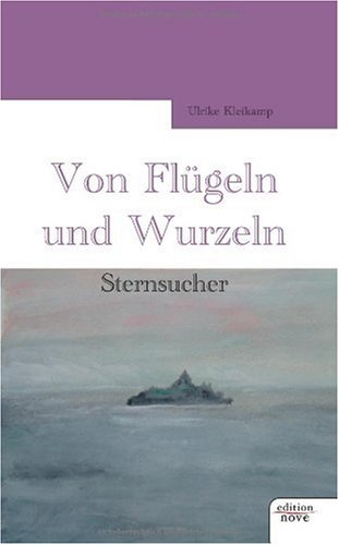 Von Flugeln und Wurzeln: Sternsucher: Band 1 Contemporary literature