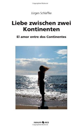 Liebe zwischen zwei Kontinenten: El amor entre dos Continentes Contemporary literature