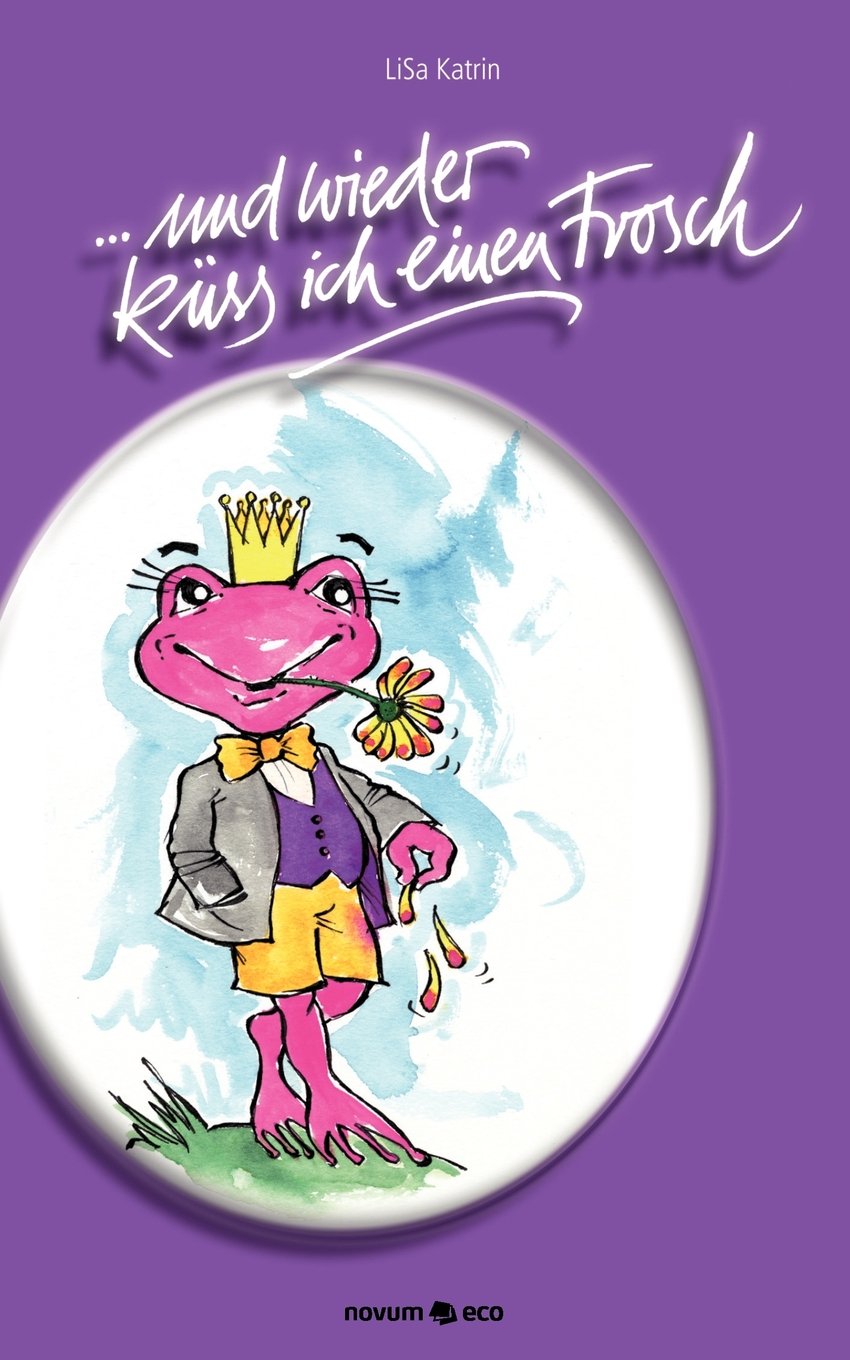 ... und wieder küss ich einen Frosch Contemporary literature