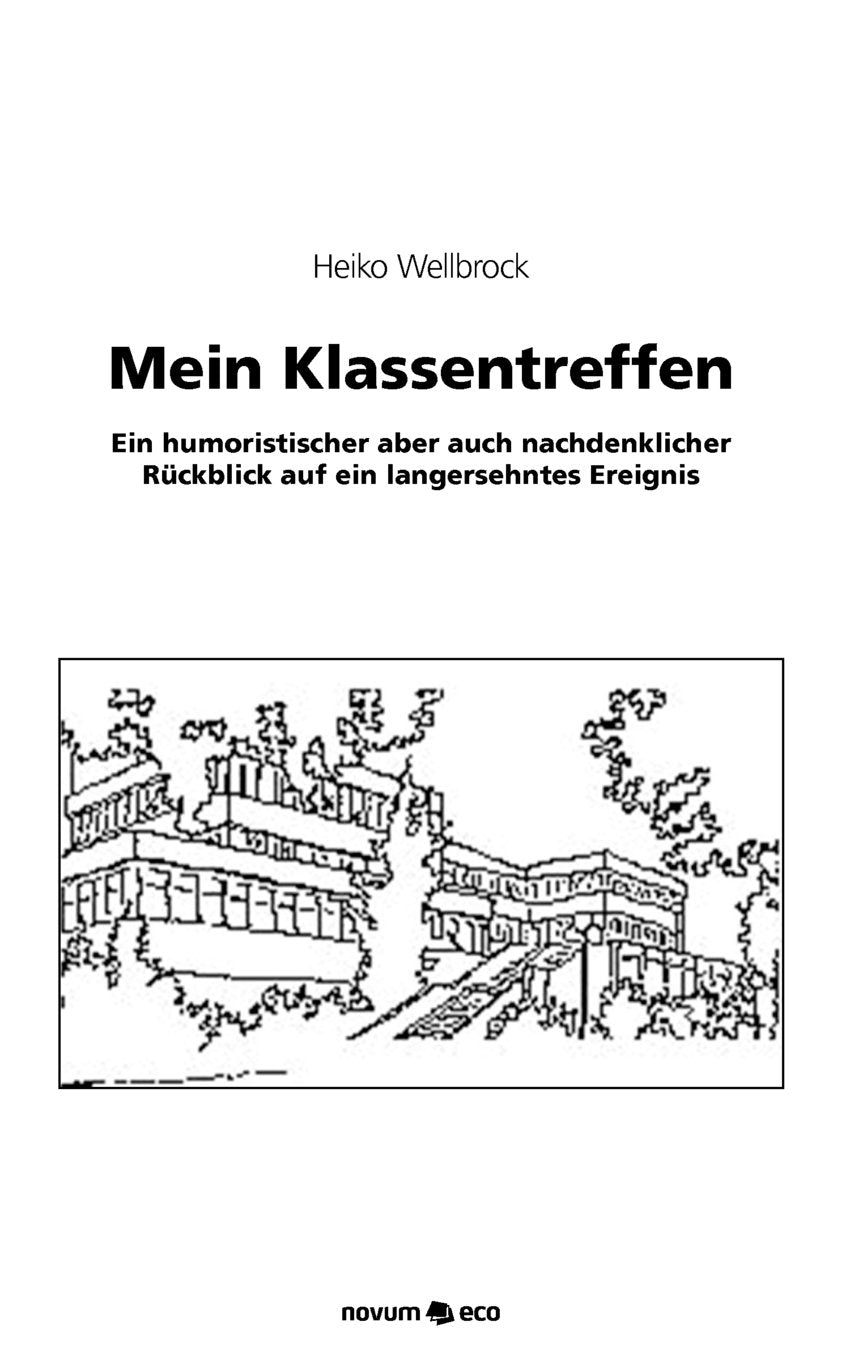 Mein Klassentreffen: Ein humoristischer aber auch nachdenklicher Rückblick auf ein langersehntes Ereignis Contemporary literature