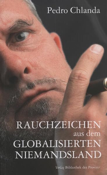 Rauchzeichen aus dem globalisierten Niemandsland: Ein ›Part of‹ aus 5 Jahrgängen & ein Aperitif (Materialien zu Thomas Bernhard) Essays & Short Stories