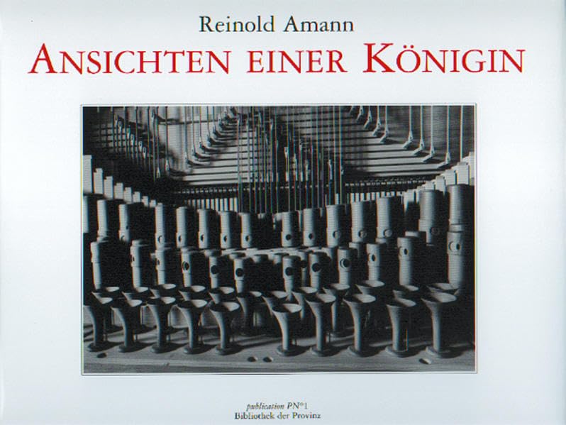 Ansichten einer Königin: Orgelbilder Arts & Music