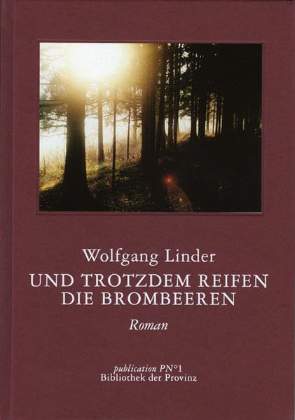 Und trotzdem reifen die Brombeeren: Roman Contemporary literature